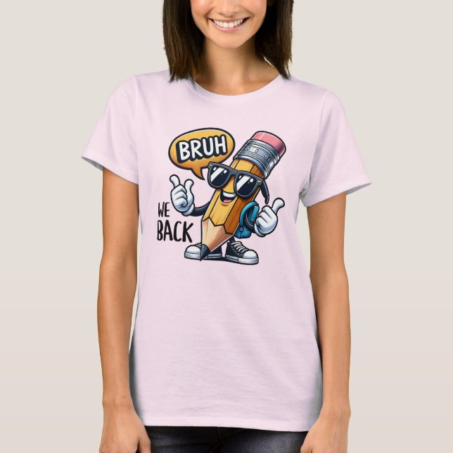 Bruh, wir zurück, zurück zum Schullehrer T-Shirt (Vorderseite)