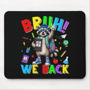 Bruh zurück lustiger Waschbär zurück zur Schule Le Mousepad