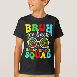 Bruh zurück Transport-Team lustig zurück zu T-Shirt