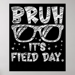 Bruh's Field Day Teacher Kinder glücklicher Feldta Poster