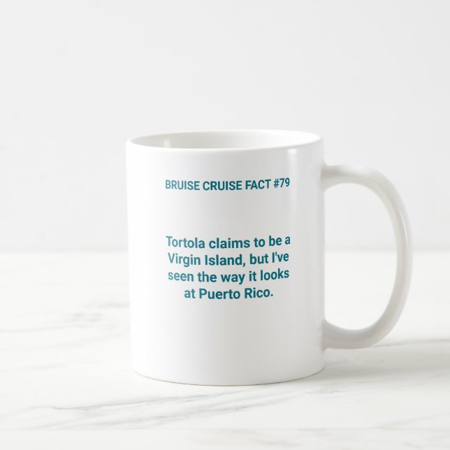 Bruise Cruise Fact #79: Tortola Kaffeetasse (Rechts)