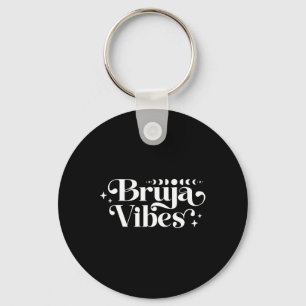 Bruja Witch Vibes Spiritual Bruja Vibes Latina Bru Schlüsselanhänger