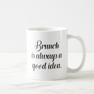 Brunch ist immer eine gute Idee Kaffeetasse