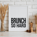 Brunch so hart | Art Print Poster<br><div class="desc">Brunch so hart! Das Design spielt auf dem Rap in knackigem,  modernem Blocktext.</div>