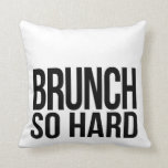 Brunch so hart Schwarz & Weiß Kissen<br><div class="desc">Moderne Schwarz-Weiß-Kissen mit "Brunch So Hard" in moderner Blocktypografie. Ideal für diejenigen, die ihren Brunch mit einer Seite der Pop-Kultur Liebe!</div>