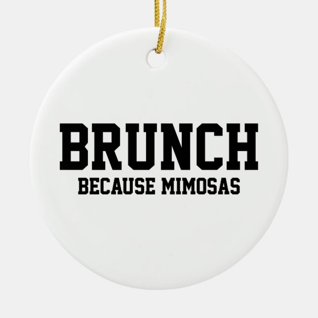 Brunch weil Mimosas Keramik Ornament (Vorne)