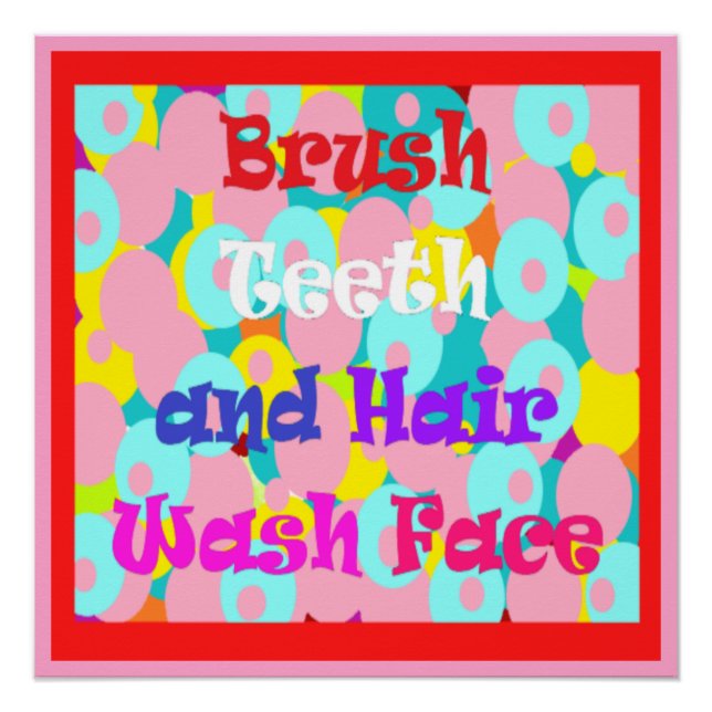 Brush Teeth Hair Wash Fan Spaß Kinder helles Desig Poster (Vorderseite)