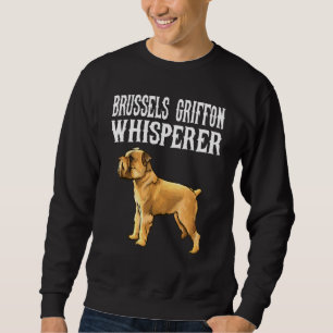 Brüssel Griffon Whisperer Dog Sweatshirt