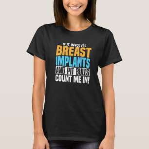 Brustimplantate Pit Bull Seltsam Spezifischer Humo T-Shirt