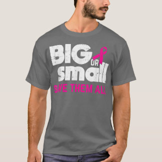 Brustkrebs-Bewusstsein groß oder klein Gerettet si T-Shirt