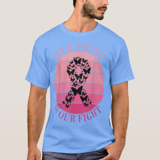Brustkrebs-Bewusstsein Ihr Kampf ist unser Kampf R T-Shirt