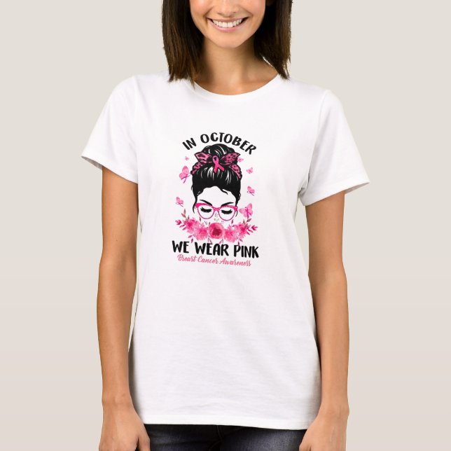 Brustkrebs-Bewusstsein | Im Oktober tragen wir Pin T-Shirt (Vorderseite)