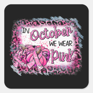 Brustkrebs-Bewusstsein im Oktober tragen wir rosa  Quadratischer Aufkleber