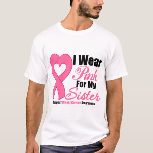 Brustkrebs: Ich trage Rosa für meine Schwester T-Shirt