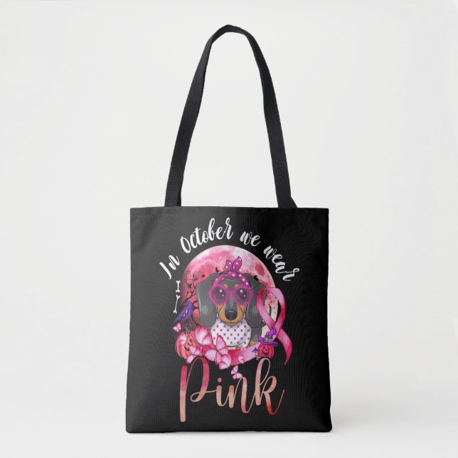 Brustkrebs im Oktober tragen wir rosa Dackel Tasche (Vorderseite)