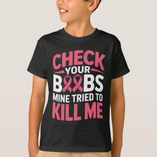 Brustkrebs Karo Ihre Muttermilch versucht zu töten T-Shirt