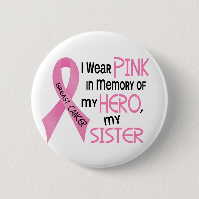 Brustkrebs ROSA ZUM GEDENKEN AN MEINE SCHWESTER 1 Button (Vorderseite)