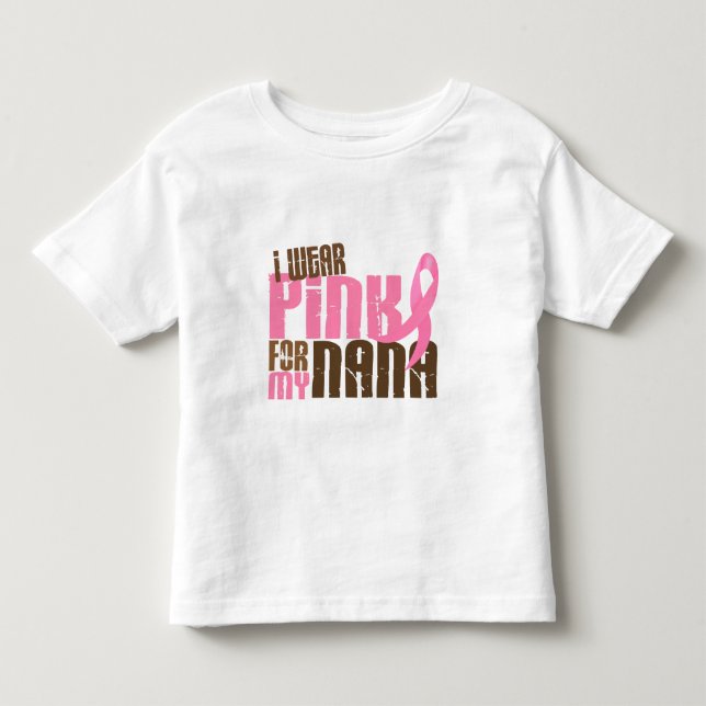 Brustkrebs TRAGE ICH ROSA FÜR MEINE NANA 6,3 Kleinkind T-shirt (Vorderseite)