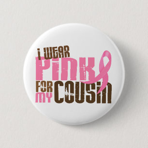 Brustkrebs TRAGE ICH ROSA FÜR MEINEN COUSIN 6,3 Button