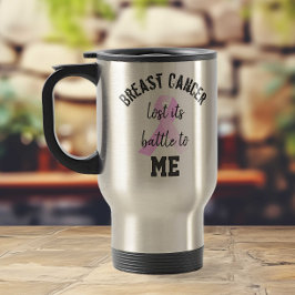 Brustkrebs verlor seine Schlacht an mich | Überleb Reisebecher
