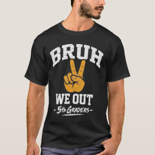 Brut 5. Klässler verlassen die fünfte Klasse  T-Shirt