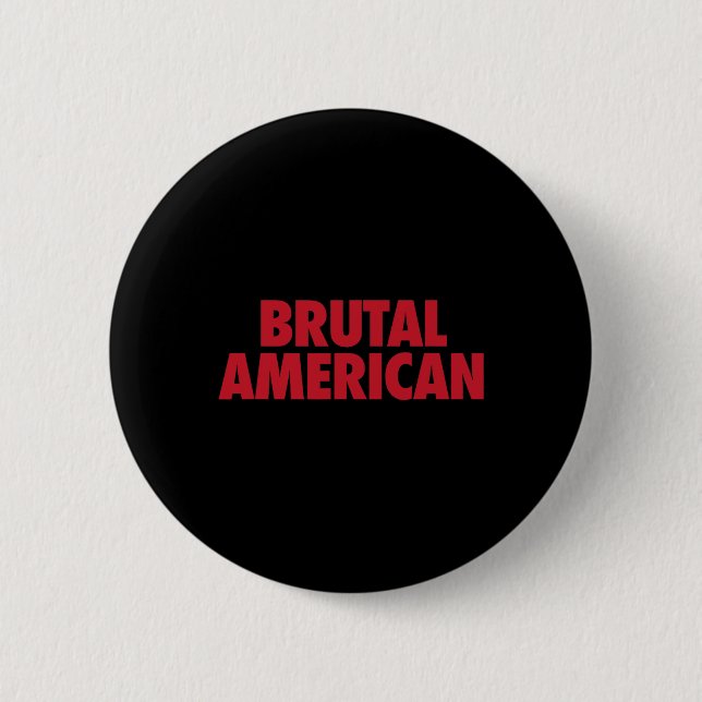 Brutal Amerikaner  Button (Vorderseite)