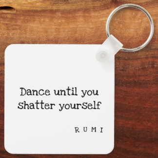Brutsicherer Tanz: Rumi Quote Schlüsselanhänger