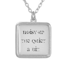 Bruyant- la tranquillité un pendentif de peu