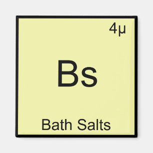Bs - Bath Salts Funny Element Meme Chemistry T-Shi Magnet