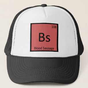 Bs - Blutwurst Chemie Periodensystem Truckerkappe