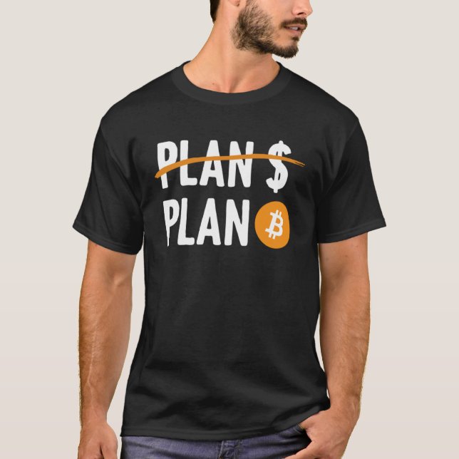 BTC Bitcoin Plan B Kryptowährungshandelsinvestor T-Shirt (Vorderseite)