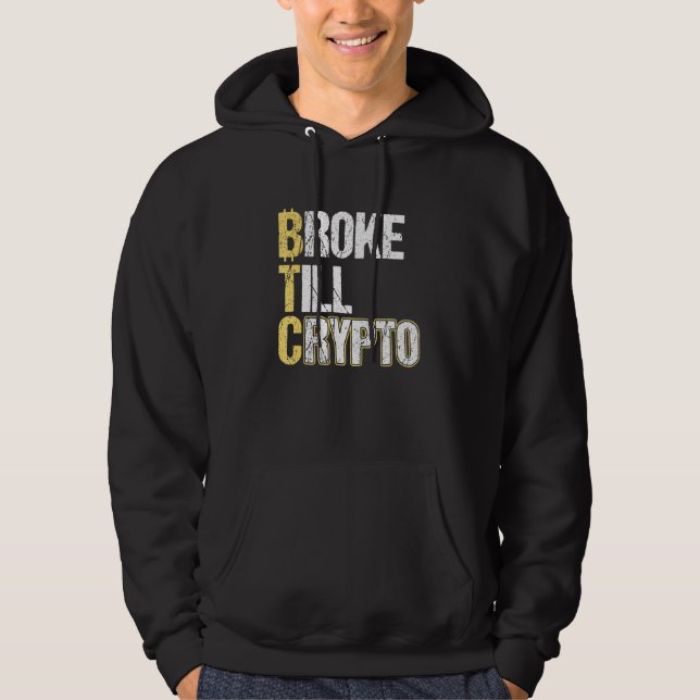 Btc Broke bis Crypto Bitcoin Hoodie (Vorderseite)