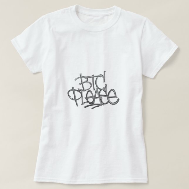 "BTC Please" (Weiß) T-Shirt (Design vorne)