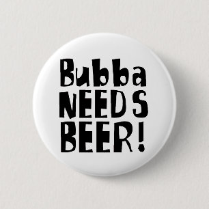 Bubba benötigt Bier! Button