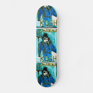 BUBBA KUSH SKATEBOARD