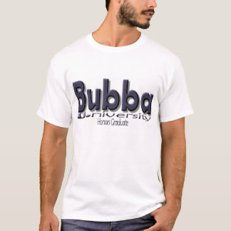 Bubba U. (Universität) "Ehrenabsolvent " T-Shirt