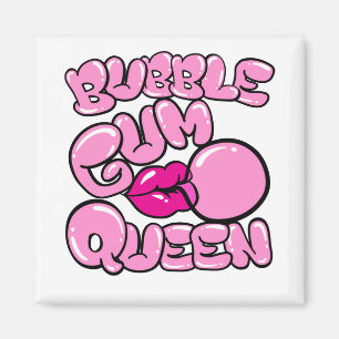 Bubble Gum Queen Bubblegum Magnet