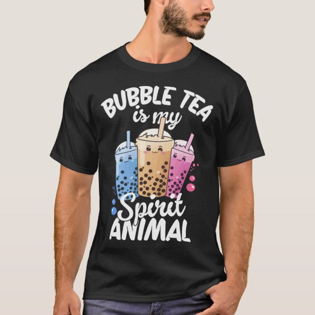 Bubble Tea Is My Spirit Animal  4 T-Shirt (Vorderseite)