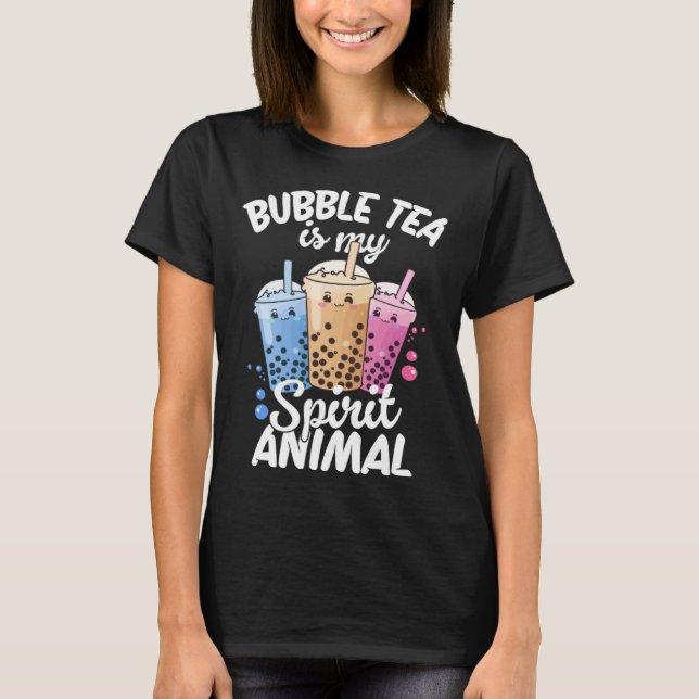 Bubble Tea Is My Spirit Animal  4 T-Shirt (Vorderseite)