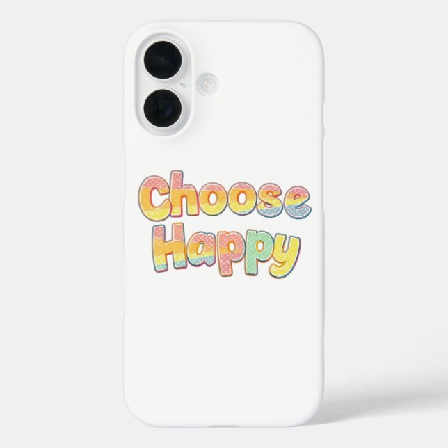 Bubbly Font "Choose Happy" Quote iPhone 16 Hülle (Rückseite)