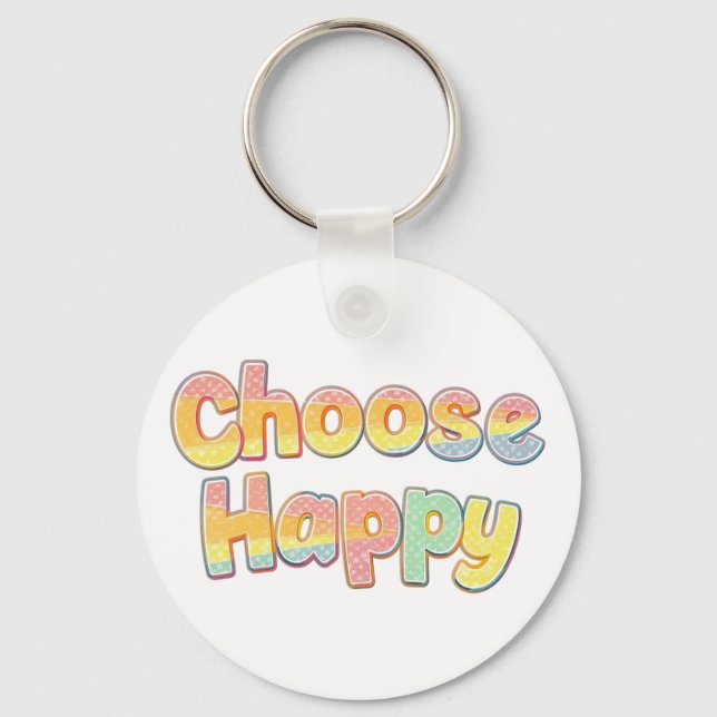 Bubbly Font "Choose Happy" Quote Schlüsselanhänger (Vorderseite)