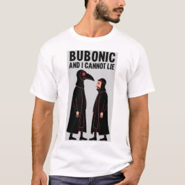 BUBONISCHE UND ICH KANN NICHT LÜGEN T-Shirt