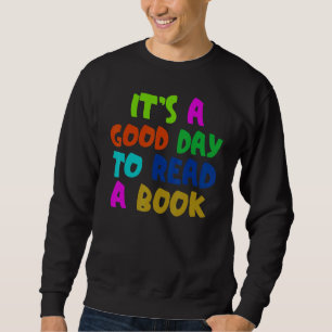 Buch Es ist ein guter Tag, um ein Buch zu lesen Sweatshirt
