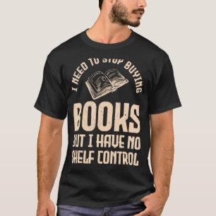 Buch Ich muss aufhören Bücher zu kaufen, aber ich T-Shirt