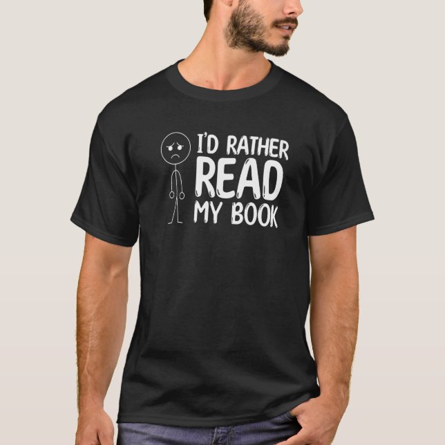 Buch lesen Strichmännchen, das ich lieber lesen wü T-Shirt (Vorderseite)