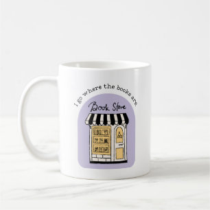 Buch Lover I go where books are Kaffeetasse