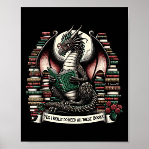 Buchdrache Ja, ich brauche wirklich all diese Büch Poster