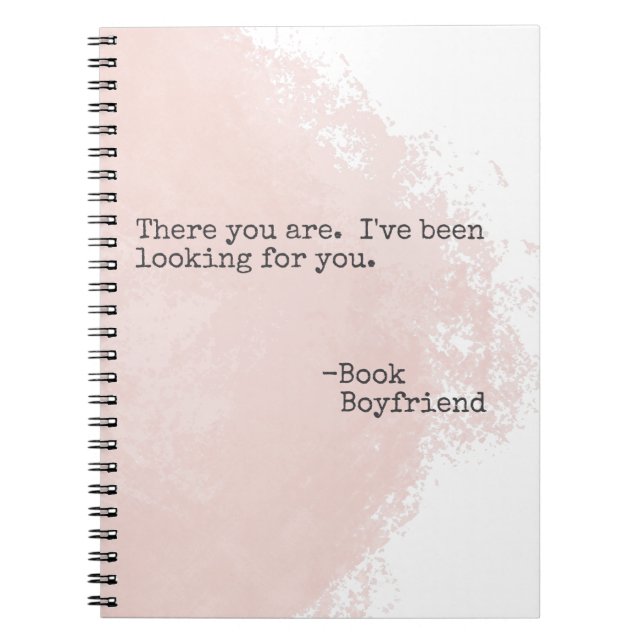 Buchen Sie Boyfriend Quote - Dort finden Sie Ihr N Notizblock (Vorderseite)