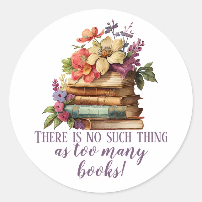 Buchen Sie zu viele Bücher mit Blumenmuster Runder Aufkleber (Vorderseite)