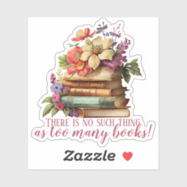 Buchen Sie zu viele Bücher mit Blumenschnitt Aufkleber